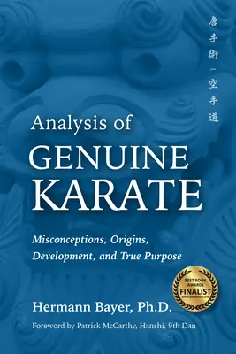 A valódi karate elemzése: Félreértések, eredet, fejlődés és valódi célja - Analysis of Genuine Karate: Misconceptions, Origins, Development, and True Purpose