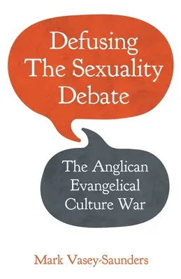 A szexualitásról szóló vita hatástalanítása: Az anglikán evangélikus kultúrháború - Defusing the Sexuality Debate: The Anglican Evangelical Culture War