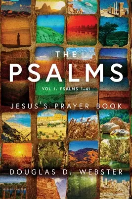 A zsoltárok: Jézus imakönyve - The Psalms: Jesus's Prayer Book