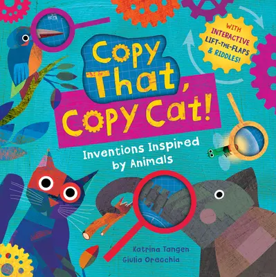 Copy That, Copy Cat!: Állatok által inspirált találmányok - Copy That, Copy Cat!: Inventions Inspired by Animals