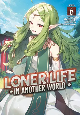 Loner Life in Another World (Light Novel) 6. kötet - Loner Life in Another World (Light Novel) Vol. 6