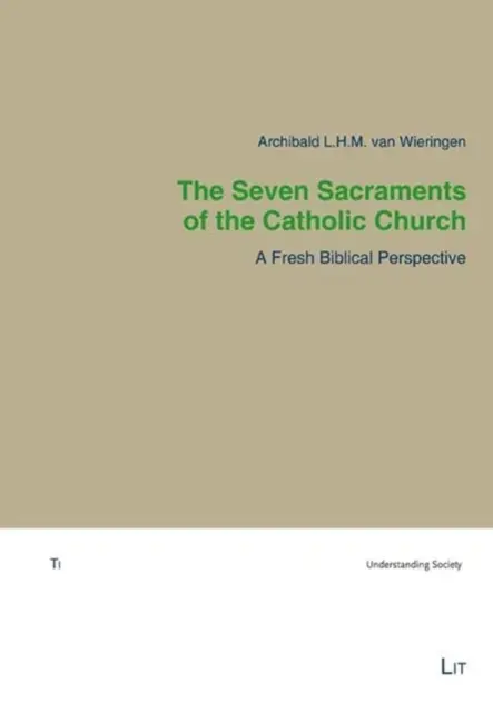 A katolikus egyház hét szentsége: Egy új bibliai perspektíva - The Seven Sacraments of the Catholic Church: A Fresh Biblical Perspective