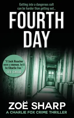 Negyedik nap: #08: Charlie Fox krimi thriller sorozat - Fourth Day: #08: Charlie Fox Crime Mystery Thriller Series