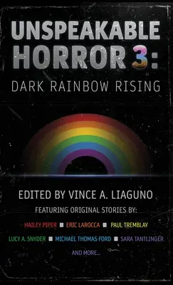 Kimondhatatlan horror 3: Sötét szivárvány felemelkedése - Unspeakable Horror 3: Dark Rainbow Rising