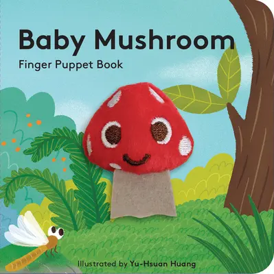 Baby Mushroom: Gomba: Ujjbábkönyv - Baby Mushroom: Finger Puppet Book