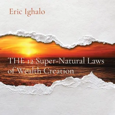 A gazdagság megteremtésének 12 szupernaturális törvénye - THE 12 Super-Natural Laws of Wealth Creation