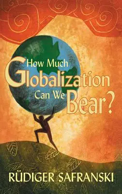 Mennyi globalizációt bírunk elviselni? - How Much Globalization Can We Bear?