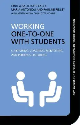 Egyszemközti munka a hallgatókkal: Felügyelet, coaching, mentorálás és személyes korrepetálás - Working One-to-One with Students: Supervising, Coaching, Mentoring, and Personal Tutoring