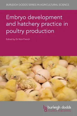 Embriófejlesztés és keltetési gyakorlat a baromfitenyésztésben - Embryo Development and Hatchery Practice in Poultry Production