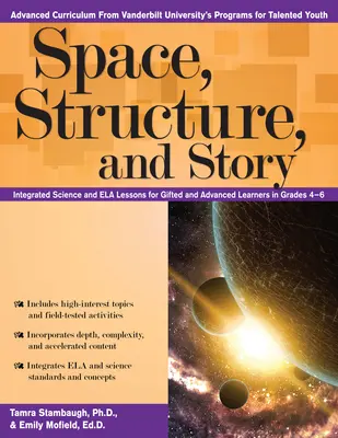 Tér, struktúra és történet: Integrált természettudományos és Ela leckék tehetséges és haladó tanulóknak 4-6. osztályban - Space, Structure, and Story: Integrated Science and Ela Lessons for Gifted and Advanced Learners in Grades 4-6