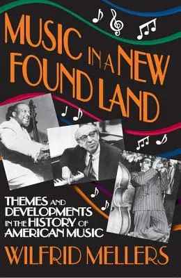 Zene egy újonnan talált országban: Témák és fejlemények az amerikai zene történetében - Music in a New Found Land: Themes and Developments in the History of American Music