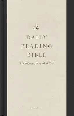 ESV Napi olvasó Biblia: A Guided Journey Through God's Word (Keményfedeles) - ESV Daily Reading Bible: A Guided Journey Through God's Word (Hardcover)