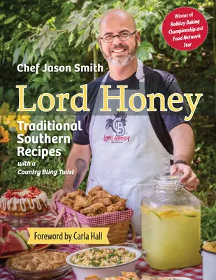 Lord Honey: Hagyományos déli receptek egy vidéki Bling csavarral - Lord Honey: Traditional Southern Recipes with a Country Bling Twist