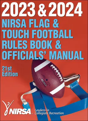 2023 & 2024 NIRSA Flag & Touch Football Szabálykönyv és Hivatalos személyek kézikönyve - 2023 & 2024 NIRSA Flag & Touch Football Rules Book & Officials' Manual