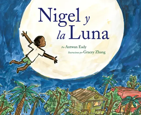 Nigel Y La Luna: Nigel és a Hold (spanyol kiadás) - Nigel Y La Luna: Nigel and the Moon (Spanish Edition)