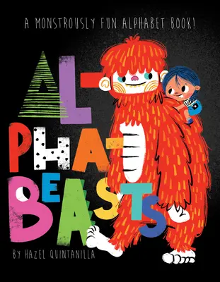 Alphabeasts: A Monstrously Fun Book