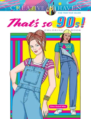Kreatív menedék Ez annyira 90-es évekbeli! Színezőkönyv - Creative Haven That's So 90s! Coloring Book