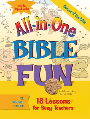 All-In-One Bible Fun for Preschool Children: A Biblia hősei: 13 lecke elfoglalt tanároknak [sokszorosítható anyaggal] - All-In-One Bible Fun for Preschool Children: Heroes of the Bible: 13 Lessons for Busy Teachers [With Reproducibles]