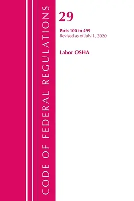 Code of Federal Regulations, 29. cím Labor/OSHA 100-499, felülvizsgálva 2020. július 1-jétől (Office of the Federal Register (U S )) - Code of Federal Regulations, Title 29 Labor/OSHA 100-499, Revised as of July 1, 2020 (Office of the Federal Register (U S ))