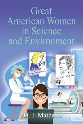 Nagy amerikai nők a tudományban és a környezetben - Great American Women in Science and Environment