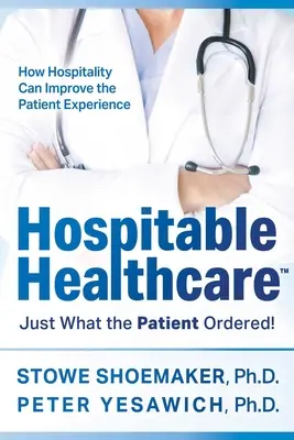 Vendégszerető egészségügyi ellátás: Pont amit a beteg rendelt! - Hospitable Healthcare: Just What the Patient Ordered!