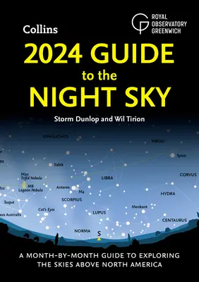 2024 Guide to the Night Sky: A Month-By-Month Guide to Exploring the Skies Above North America (Útmutató az Észak-Amerika feletti égbolt felfedezéséhez) - 2024 Guide to the Night Sky: A Month-By-Month Guide to Exploring the Skies Above North America