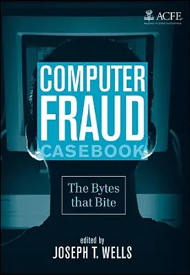 Számítógépes csalás esete: Bytes That Bite: The Bite That Bite - Computer Fraud Casebook: The Bytes That Bite