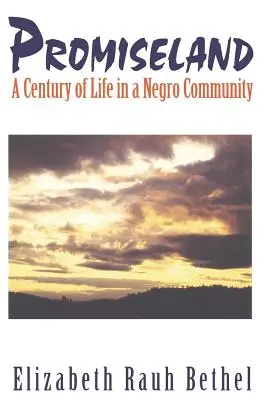 Promiseland: Egy évszázadnyi élet egy néger közösségben - Promiseland: A Century of Life in a Negro Community