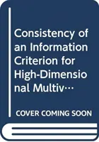 Egy információs kritérium konzisztenciája a nagydimenziós többváltozós regresszióhoz - Consistency of an Information Criterion for High-Dimensional Multivariate Regression