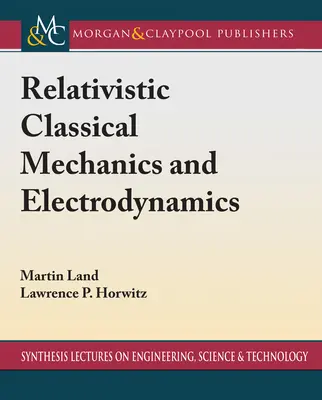 Relativisztikus klasszikus mechanika és elektrodinamika - Relativistic Classical Mechanics and Electrodynamics