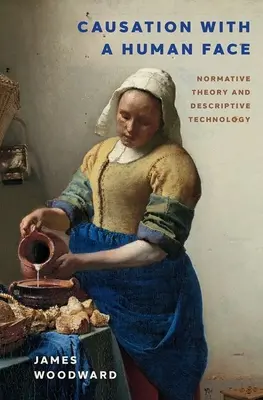 Okozás emberi arccal: Normatív elmélet és leíró pszichológia - Causation with a Human Face: Normative Theory and Descriptive Psychology