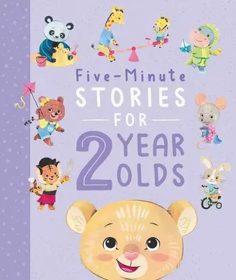 Ötperces történetek 2 éveseknek: 7 történettel, 1 a hét minden napjára - Five-Minute Stories for 2 Year Olds: With 7 Stories, 1 for Every Day of the Week