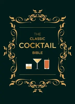 A klasszikus koktélbiblia - The Classic Cocktail Bible