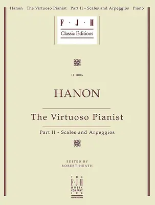 Hanon -- A virtuóz zongorista, II. rész - Skálák és arpeggiók - Hanon -- The Virtuoso Pianist, Part II - Scales and Arpeggios