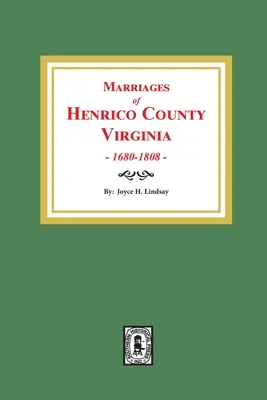 Henrico megye házasságkötései, Virginia, 1680-1808 - Marriages of Henrico County, Virginia, 1680-1808