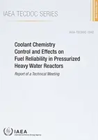 A hűtőközeg kémiai szabályozása és annak hatása a nyomás alatt álló nehézvizes reaktorok üzemanyag-megbízhatóságára - Coolant Chemistry Control and Effects on Fuel Reliability in Pressurized Heavy Water Reactors