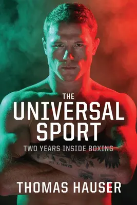 Az egyetemes sport: Két év a bokszban - The Universal Sport: Two Years inside Boxing