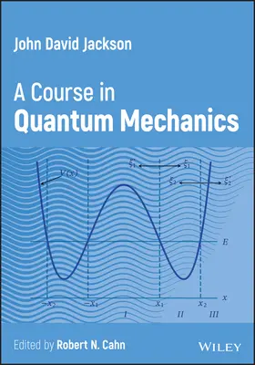 John David Jackson - A Course in Quantum Mechanics (Jackson John David (University of California Berkeley))