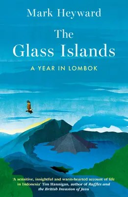 Üvegszigetek - Egy év Lombokon - Glass Islands - A Year in Lombok