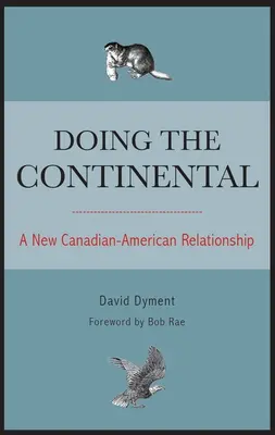 Doing the Continental: Egy új kanadai-amerikai kapcsolat - Doing the Continental: A New Canadian-American Relationship