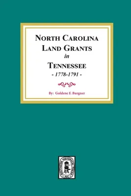 Észak-karolinai földadományok Tennessee-ben, 1778-1791. - North Carolina Land Grants in Tennessee, 1778-1791.