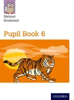 Nelson Nyelvtan: 6. tanulói könyv (6/P7. évfolyam) 15 részes csomag - Nelson Grammar: Pupil Book 6 (Year 6/P7) Pack of 15