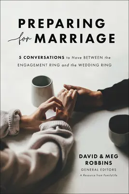 Felkészülés a házasságra: Beszélgetések, mielőtt kimondod az igent - Preparing for Marriage: Conversations to Have Before Saying I Do