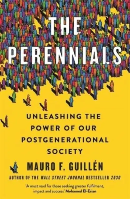 Az évelők - A generációk utáni társadalmunk erejének felszabadítása - The Perennials - Unleashing the Power of our Postgenerational Society