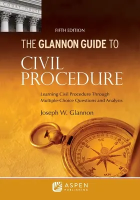 Glannon Guide to Civil Procedure: Tanulás a polgári eljárásról többszörös választási kérdéseken és elemzésen keresztül - Glannon Guide to Civil Procedure: Learning Civil Procedure Through Multiple-Choice Questions and Analysis