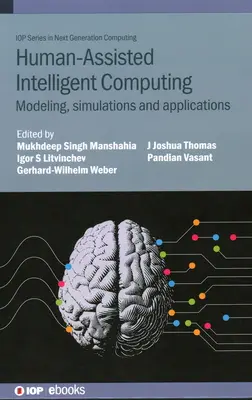 Ember által támogatott intelligens számítástechnika: Modellezés, szimulációk és alkalmazások - Human-Assisted Intelligent Computing: Modelling, simulations and applications