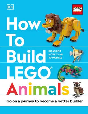 Hogyan építsünk legóállatokat? Utazzon, hogy jobb építő legyen! - How to Build Lego Animals: Go on a Journey to Become a Better Builder