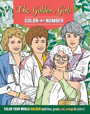 Az Aranylányok Színezd ki szám szerint - The Golden Girls Color-By-Number