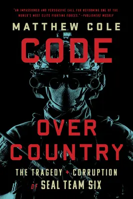 Code Over Country: A hatos fókacsapat tragédiája és korrupciója - Code Over Country: The Tragedy and Corruption of Seal Team Six