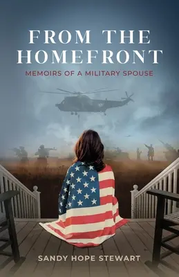 A frontról: Egy katonai házastárs emlékiratai - From the Homefront: Memoirs of a Military Spouse